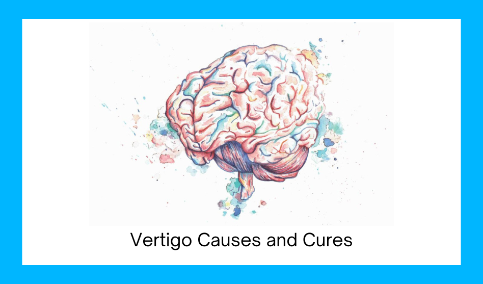 Vertigo Causes and Cures