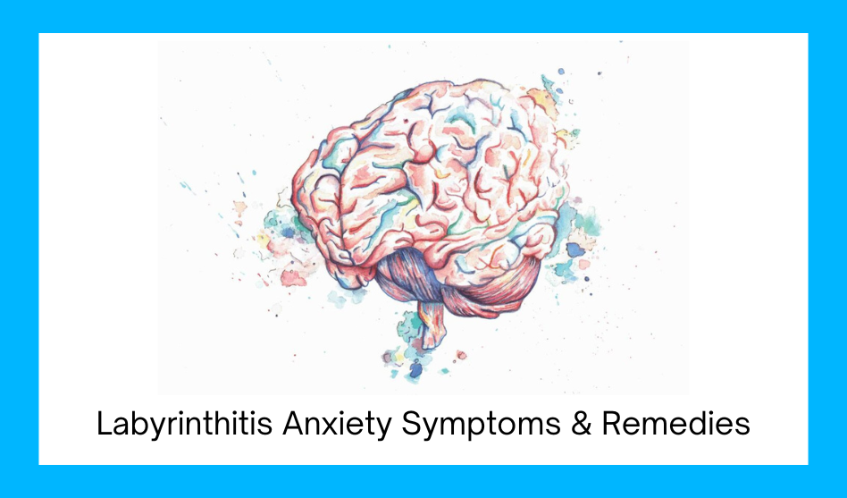 Labyrinthitis Anxiety Symptoms & Remedies