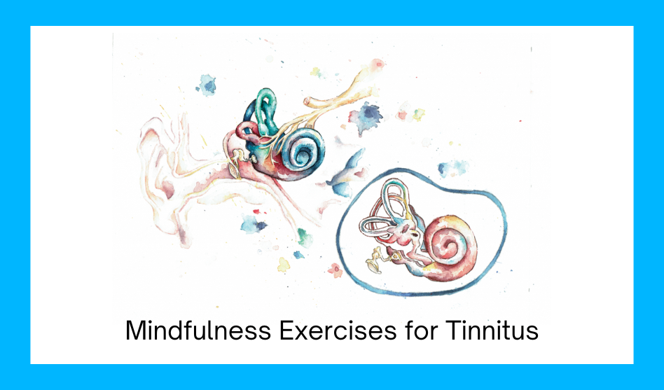 Mindfulness Exercises for Tinnitus